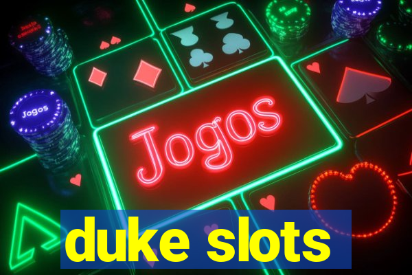 duke slots